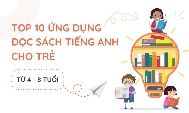 Những ứng dụng đọc sách tiếng Anh hay cho trẻ 4 đến 8 tuổi